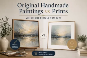 Original Handmade Paintings vs Prints – Which One Should You Buy
